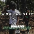 Workaholic (feat. Z4cK)(Remaster|Explicit)