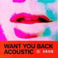 Want You Back (Acoustic)