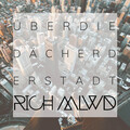RICH MLWD - Über die Dächer der Stadt (Explicit)
