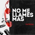 PATRIZIA - No me llames más