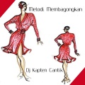 Dj Kapten Cantik - Melodi Membagongkan