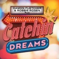 Damon Fletcher、Robbie Rosen - Catchin’ dreams
