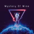 Chronicle - Mystery Of Mine
