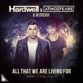 Hardwell、Atmozfears、M.BRONX - All That We Are Living For