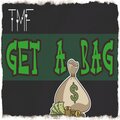 TMF - Get a bag (Explicit)