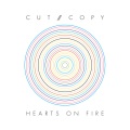Cut Copy - Hearts On Fire