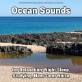 Ocean Sounds for Relaxation and Sleep、Nature Sounds、Ocean Sounds - Cool Water Sounds