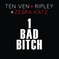 1 Bad ***** (Ten Ven + Ripley vs. Zebra Katz) [Explicit]