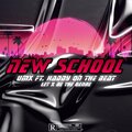 Haddy on the Beat、UMX - New School (feat. Haddy On The Beat)(Explicit)