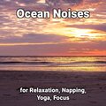 Ocean Noises for Relaxation, Napping, Yoga, Focus
