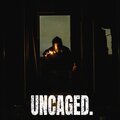 UNCAGED.