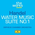 Handel: Water Music Suite No. 1 in F Major, HWV 348