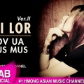 Mai Lor - Thov Ua Tus Mus (Ver.II)
