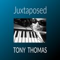 Tony Thomas - Juxtaposed