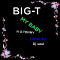 Big-T、G-tonny - My Baby