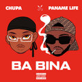Chupa、Paname Life - Ba Bina (Explicit)