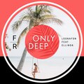 Sergey Arnautov、Loonafon、Ellinda - Only Deep