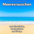 Meeresrauschen zum Einschlafen, Durchschlafen und für Spa
