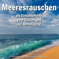 Meeresrauschen als Einschlafhilfe, zum Chillen und zur Beruhigung