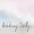 Waking Early