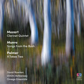 Mozart: Clarinet Quintet / Munro: Songs from the Bush / Palmer: It Takes Two