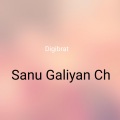 Sanu Galiyan Ch