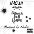 NaGun - Персона нон грата (Explicit)