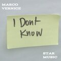 prod. STAR MUSIC、Marco Vernice - I Don´t Know (feat. Marco Vernice)(Explicit)