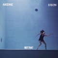 DXON、Akeine - Not That (feat. Akeine)