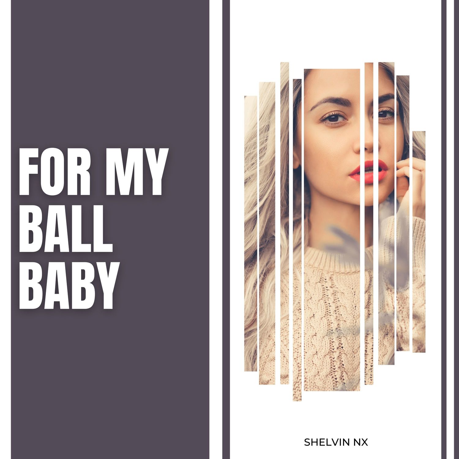 Shelvin NX - For My Ball Baby
