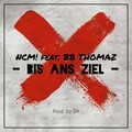 NCM!、BB Thomaz - Bis ans Ziel (Explicit)