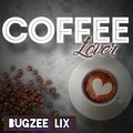 Bugzee Lix - Coffee Lover