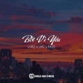 LNG、Luaz、Kaze - Bởi Vì Yêu