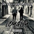 Tay Milli、WALLSTREET KB - Loyalty (feat. Wallstreet KB)(Explicit)