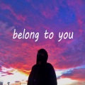 Belong To You