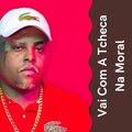 Dj Jeffinho Thug、MC Kitinho - Vai Com a Tcheca Na Moral (Explicit)