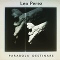 Leo Perez - Parabola Destinare