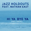 Hi Ya Bye Ya (Full Vocal)(feat. Nathan East)