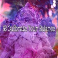 63 Calibrate Your Balance