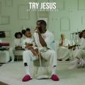 TRY JESUS (AT THE CRIB VERSION)