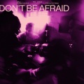 Don't Be Afraid (TorrenFootRemix)