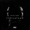 ridiculouS (Explicit)