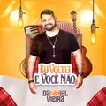 Danniel Vieira、Daniel Viera - Eu Voltei e Você Não