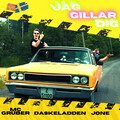 Jone、Daskeladden、MC Grüber - Jag Gillar Dig