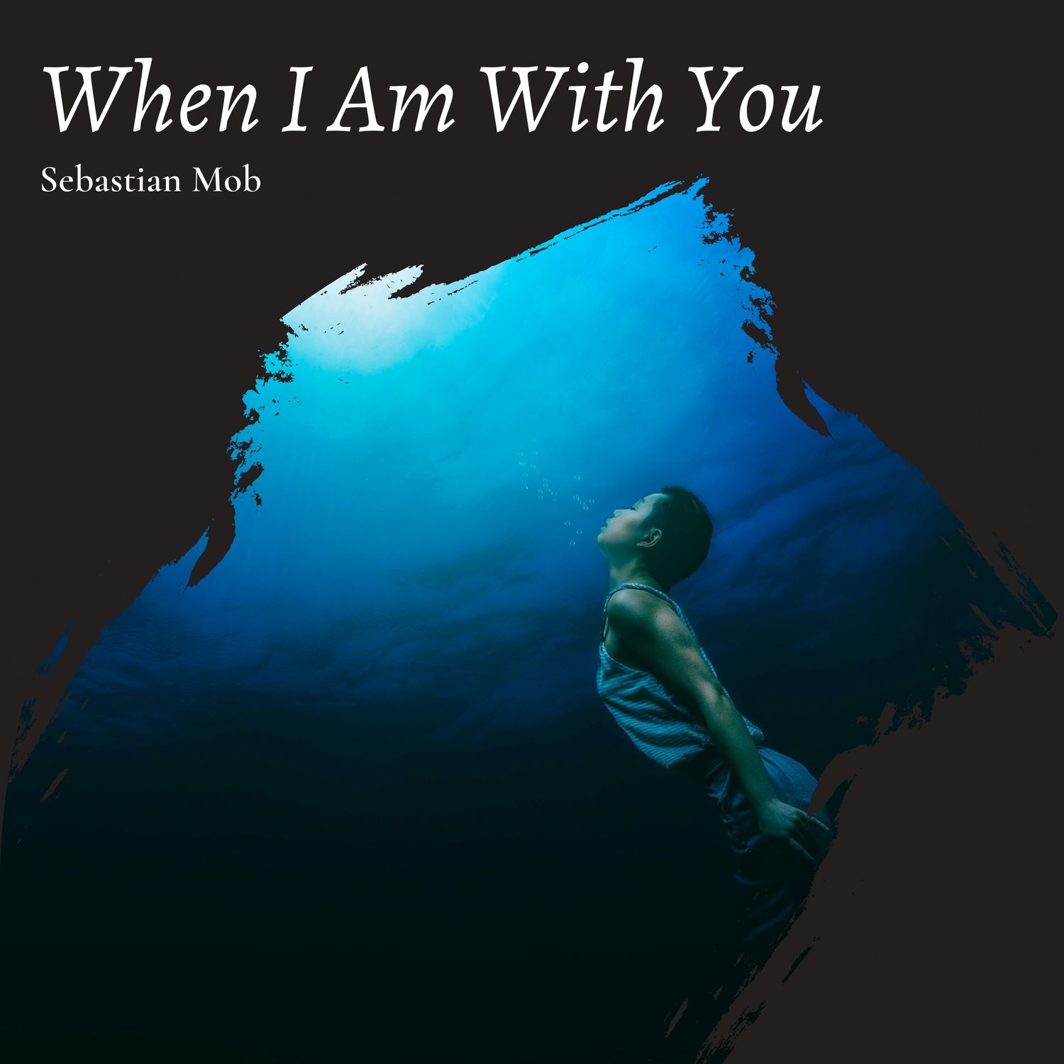 Sebastian Mob - When I Am With You
