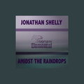 Jonathan Shelley - Amidst the Raindrops