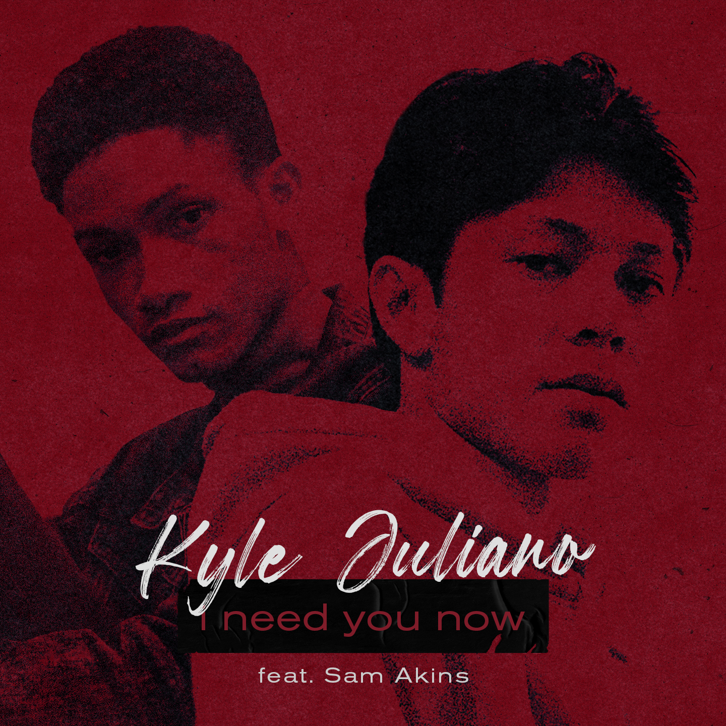 Kyle Juliano、Sam Akins - I Need You Now