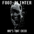 Foot Plinter - Who`S That Chick (Dance Edit)