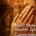 RockYTBaby - Koolin / 2pt Conversion