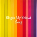 Bingus My Belovd Song